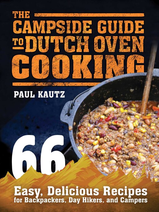 Title details for The Campside Guide to Dutch Oven Cooking by Paul Kautz - Available